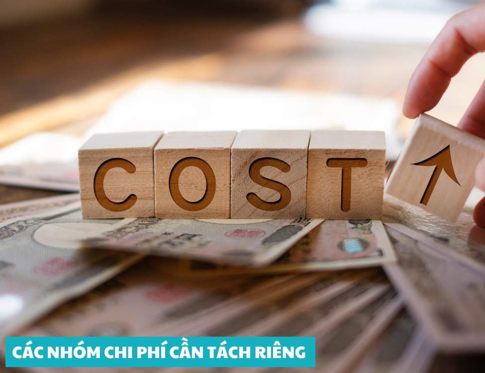 Các nhóm chi phí cần tách riêng