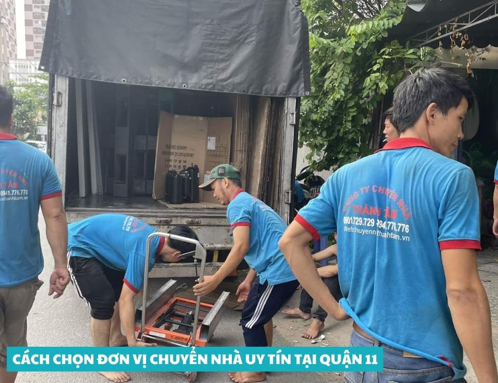 Cách chọn đơn vị chuyển nhà uy tín tại Quận 11