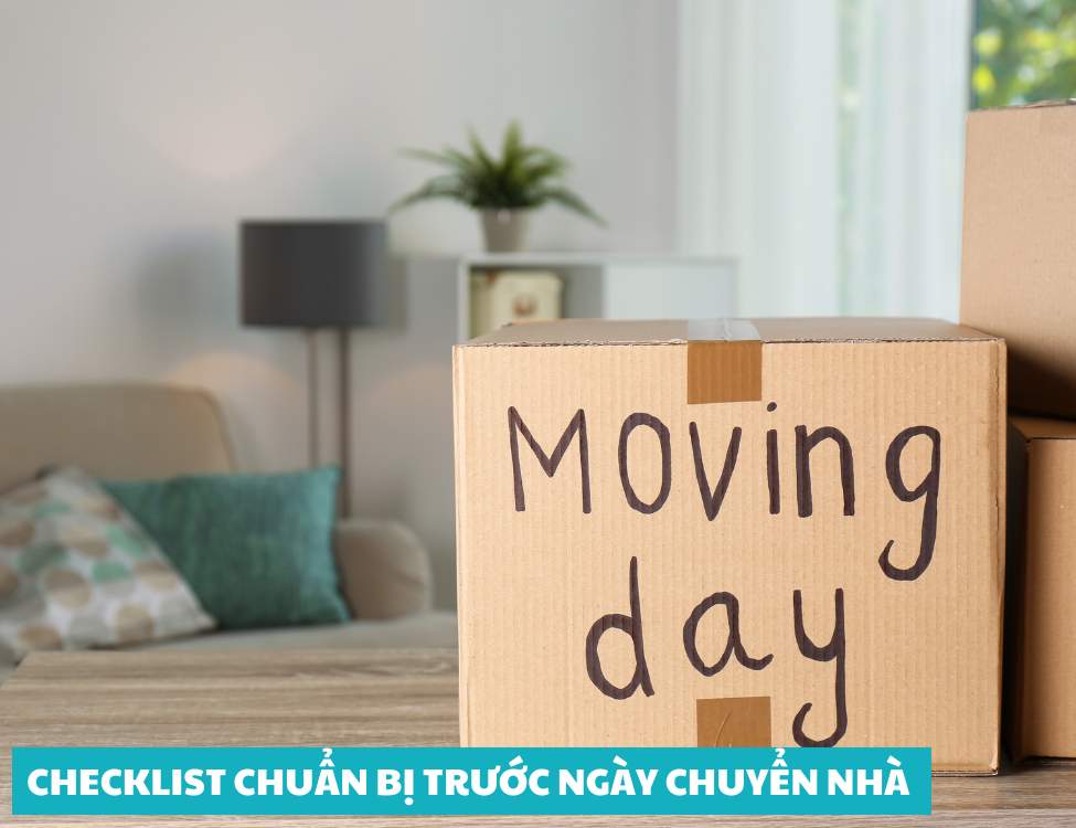 Checklist chuẩn bị trước ngày chuyển nhà