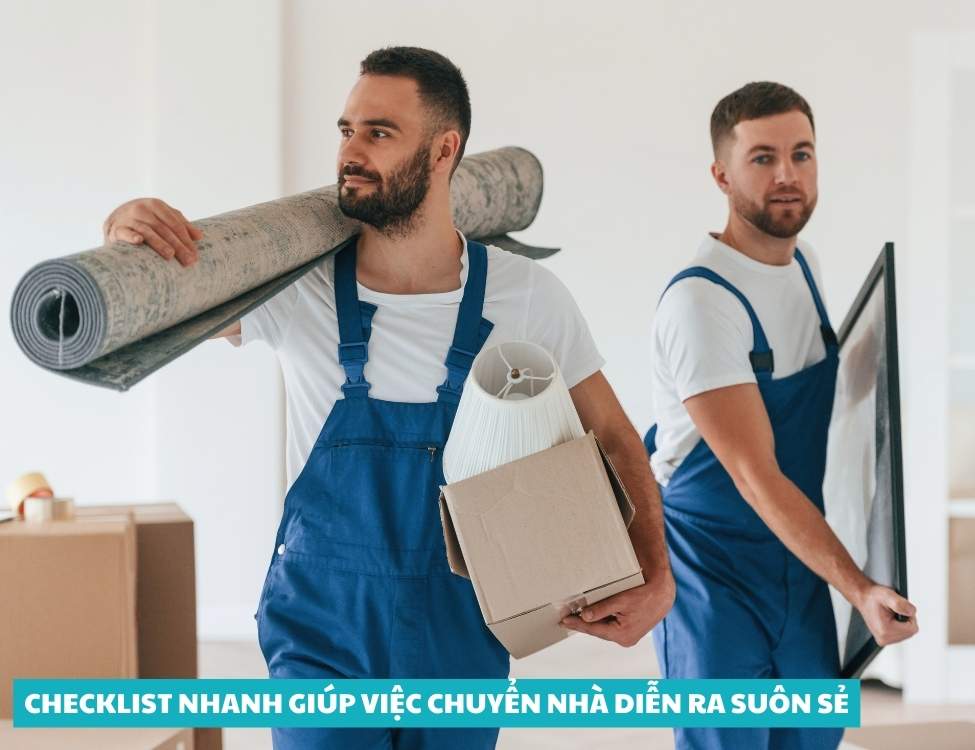 Checklist nhanh giúp việc chuyển nhà diễn ra suôn sẻ