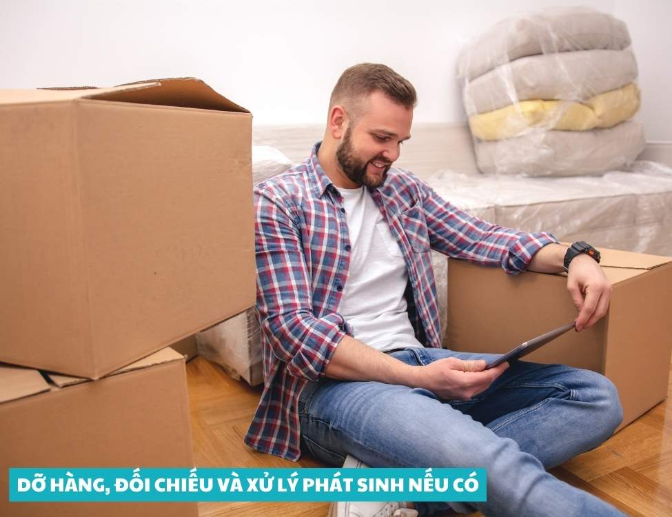 Dỡ hàng đối chiếu và xử lý phát sinh nếu có