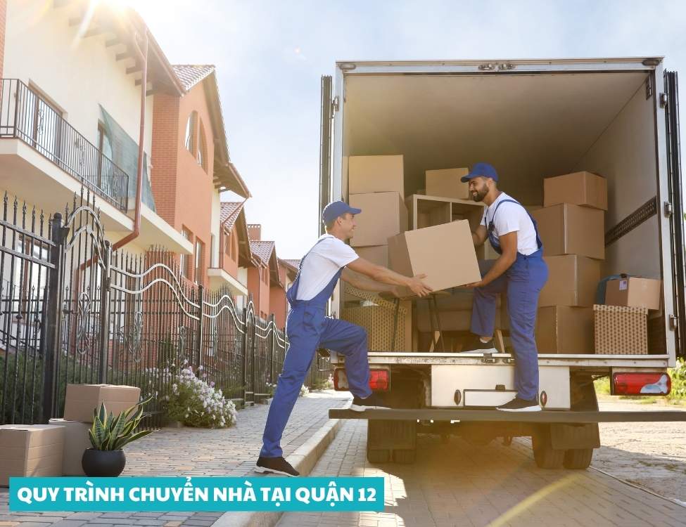 Quy trình chuyển nhà tại Quận 12