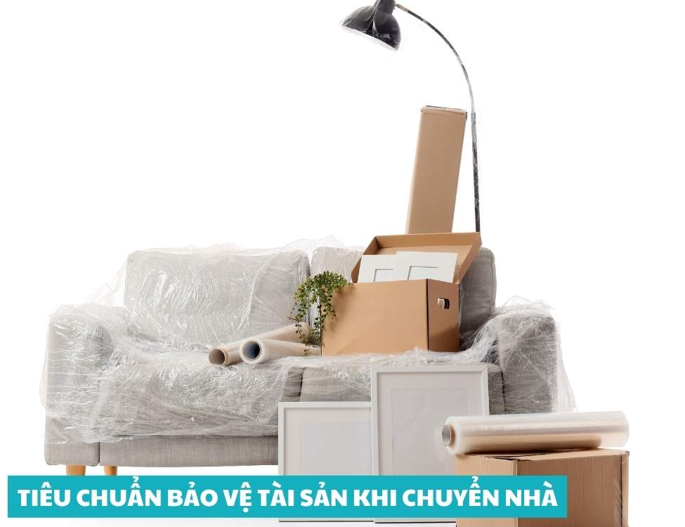 Tiêu chuẩn bảo vệ tài sản khi chuyển nhà