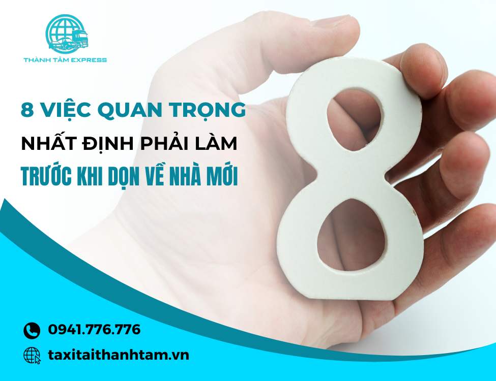 8 việc quan trọng nhất định phải làm trước khi dọn về nhà mới