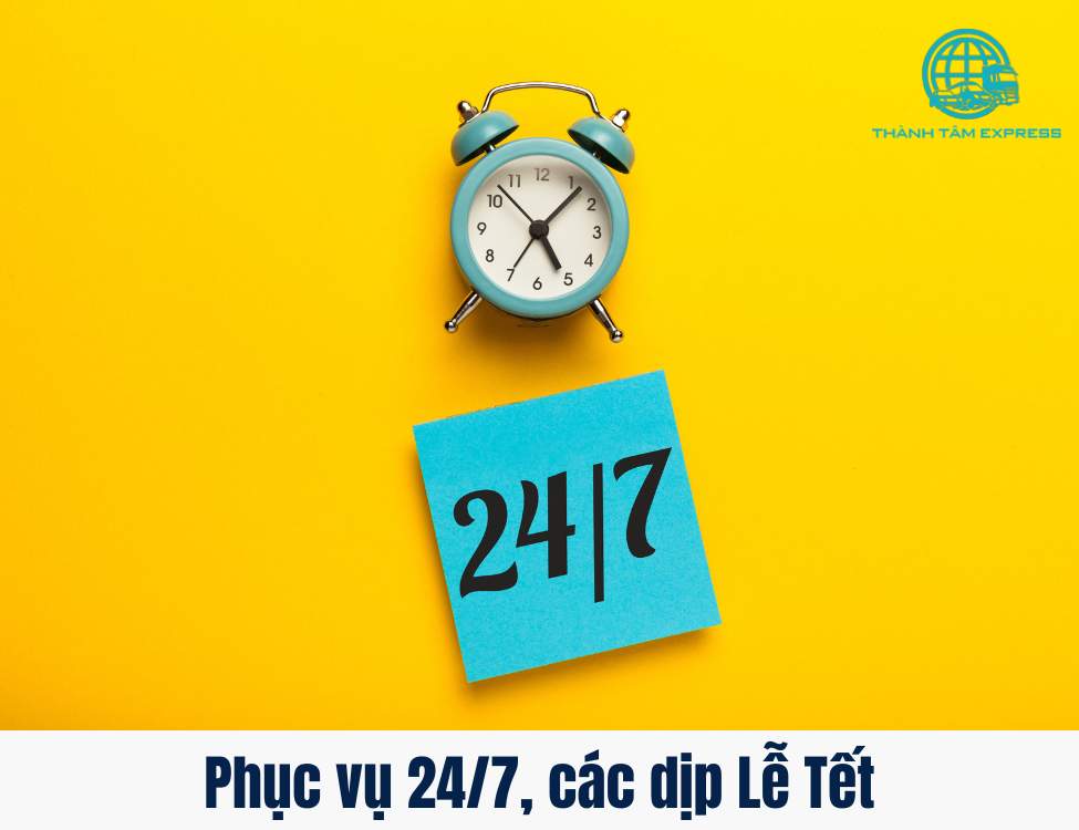Phục vụ 24/7, các dịp Lễ Tết