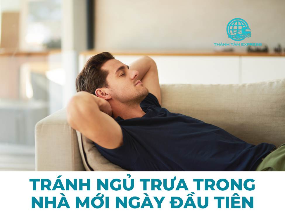 Tránh ngủ trưa trong nhà mới ngày đầu tiên