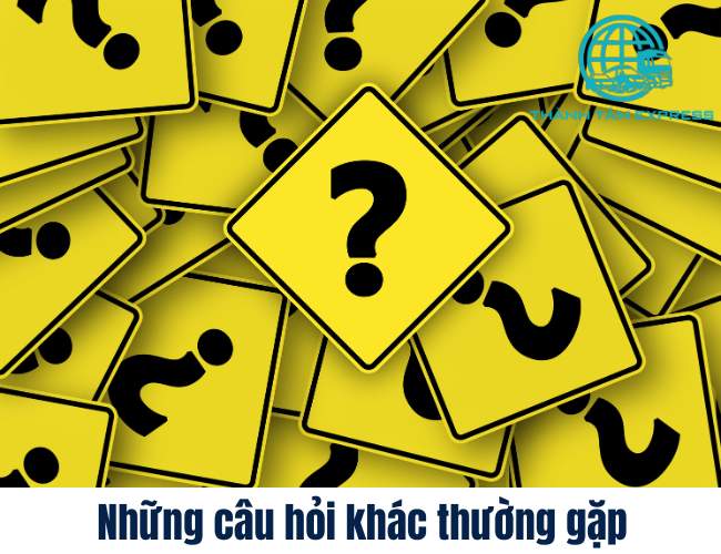 Những câu hỏi khác thường gặp