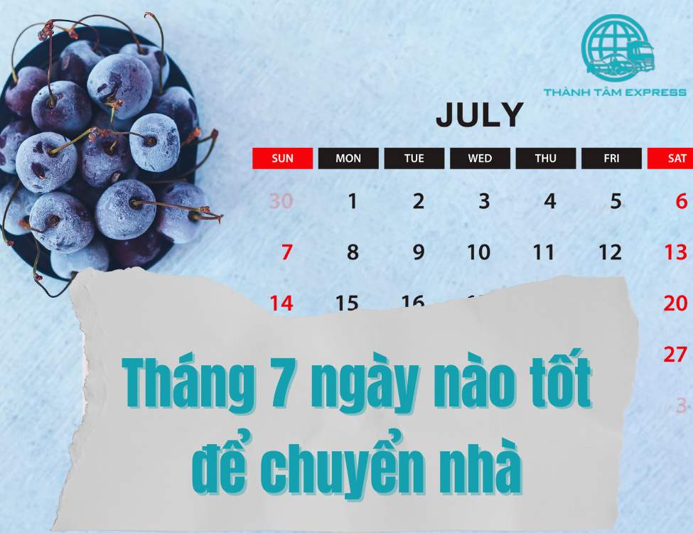 tháng 7 ngày nào tốt để chuyển nhà