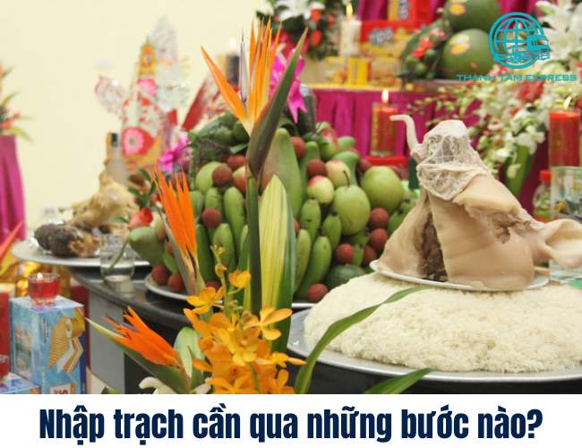 Thủ tục nhập trạch cần qua những bước nào?