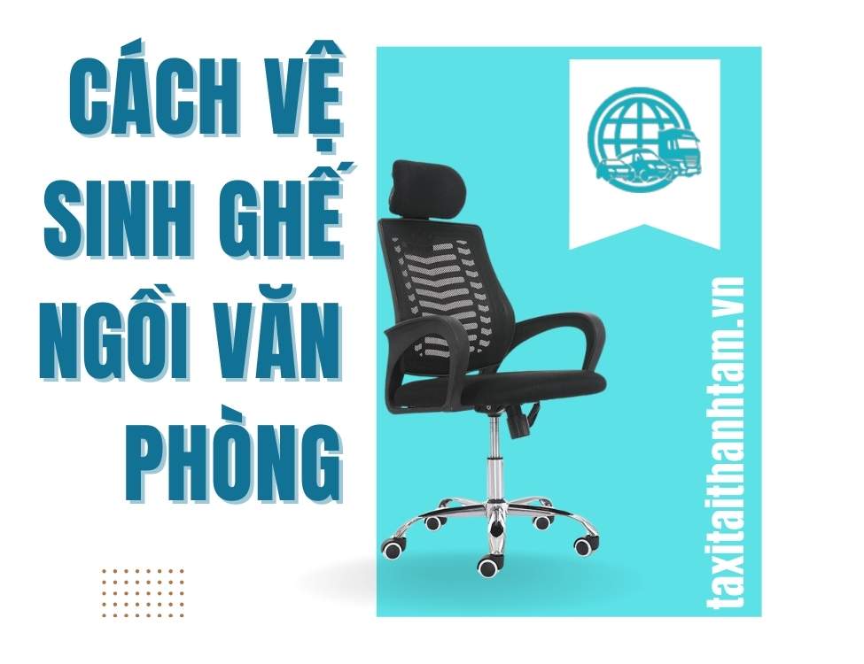 cách vệ sinh ghế ngồi văn phòng