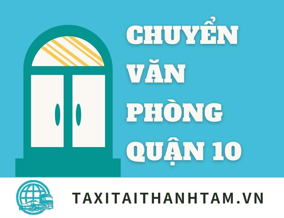 chuyển văn phòng quận 10