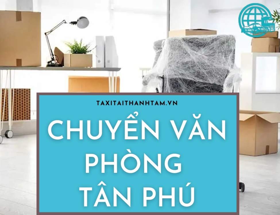 chuyển văn phòng quận Tân Phú