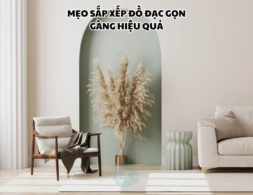 Mẹo sắp xếp đồ đạc gọn gàng hiệu quả