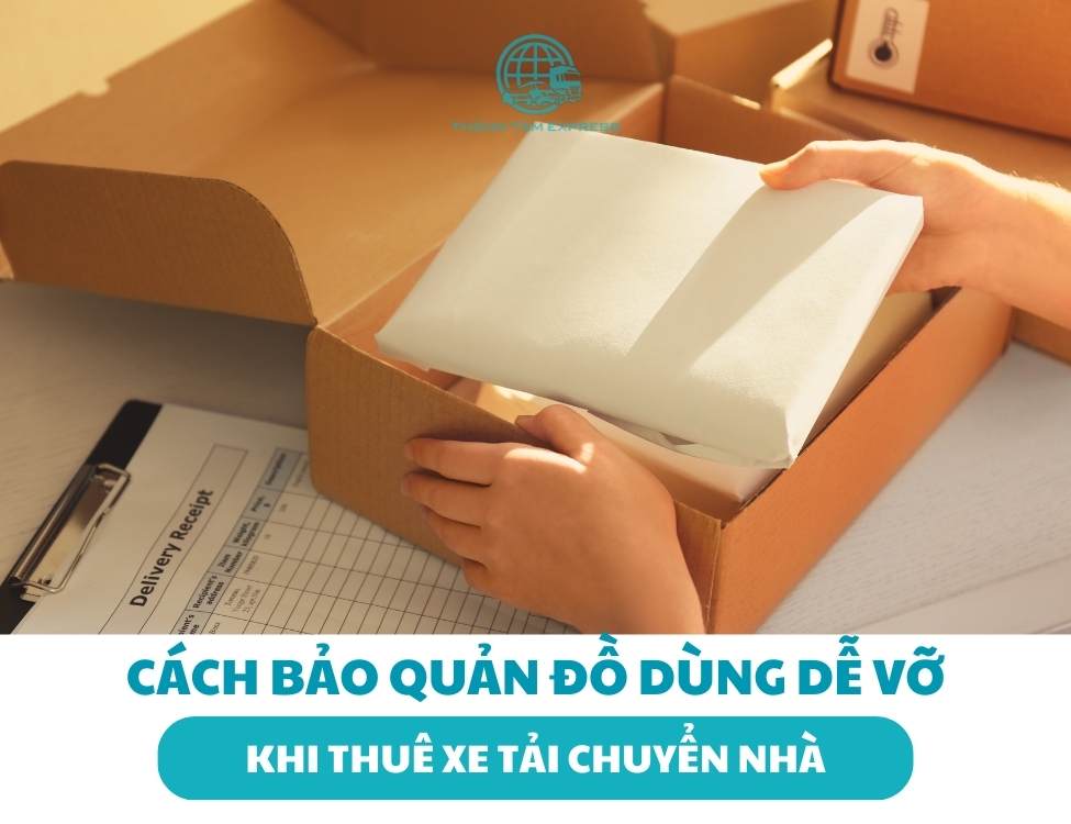 Cách bảo quản đồ dùng dễ vỡ khi thuê xe tải chuyển nhà