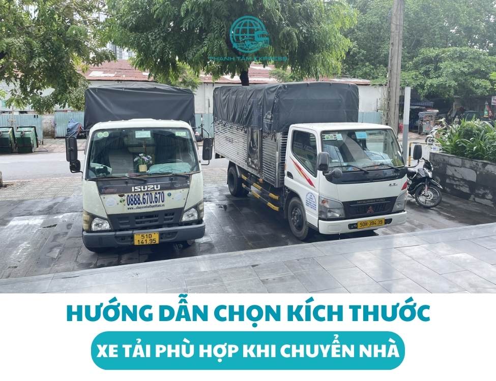 Hướng dẫn chọn kích thước xe tải phù hợp khi chuyển nhà