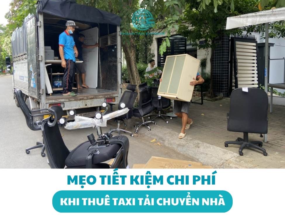 Mẹo tiết kiệm chi phí khi thuê taxi tải chuyển nhà