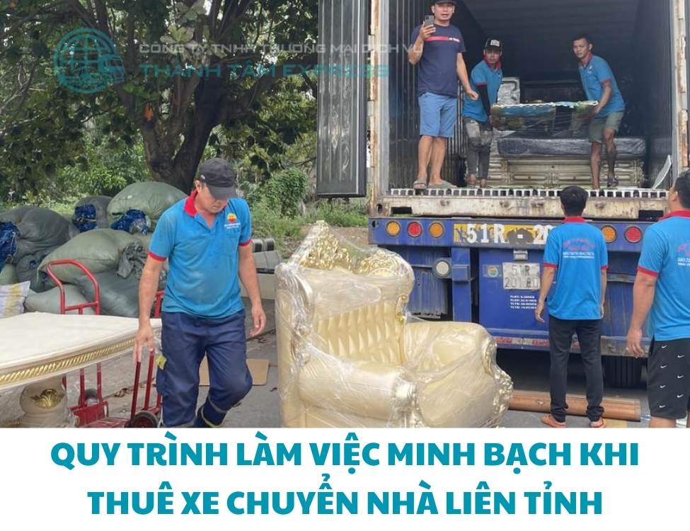 Quy trình làm việc minh bạch khi thuê xe chuyển nhà liên tỉnh