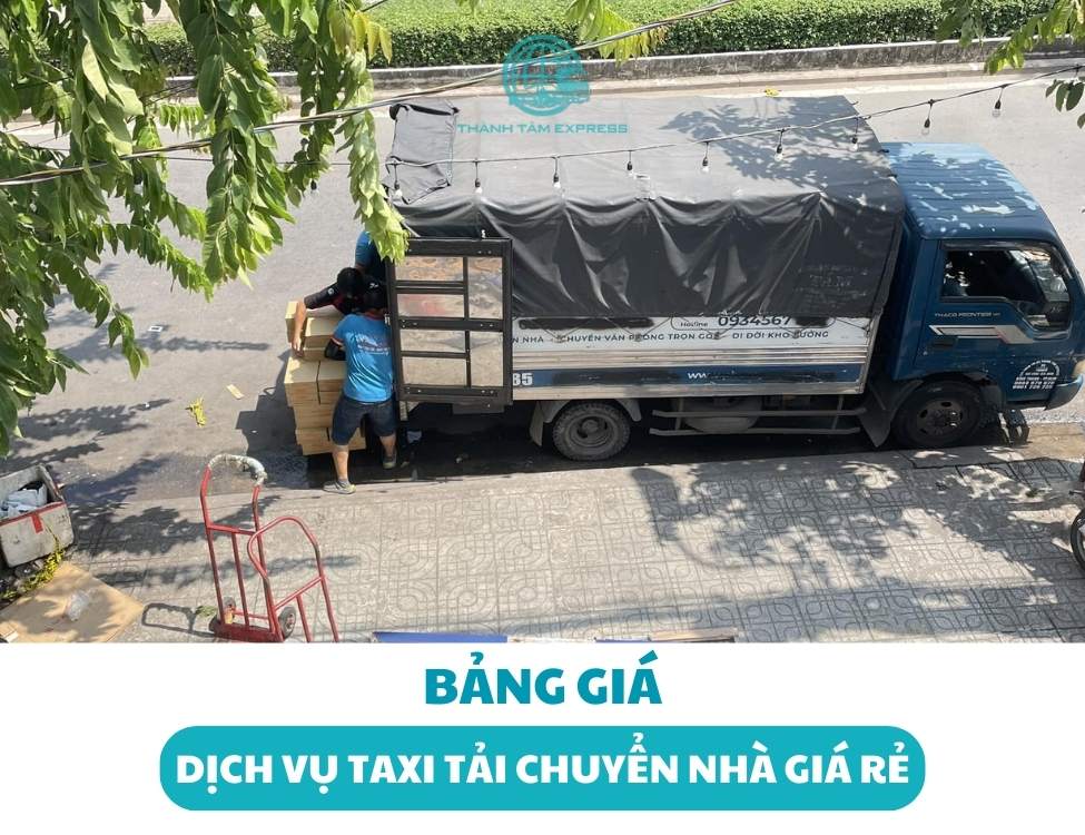 Bảng giá dịch vụ taxi tải chuyển nhà giá rẻ