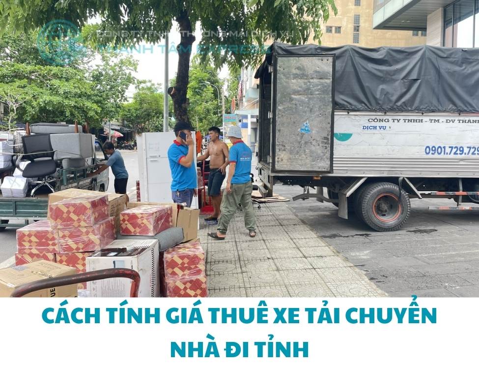 Bảng giá thuê xe tải chuyển nhà đi tỉnh