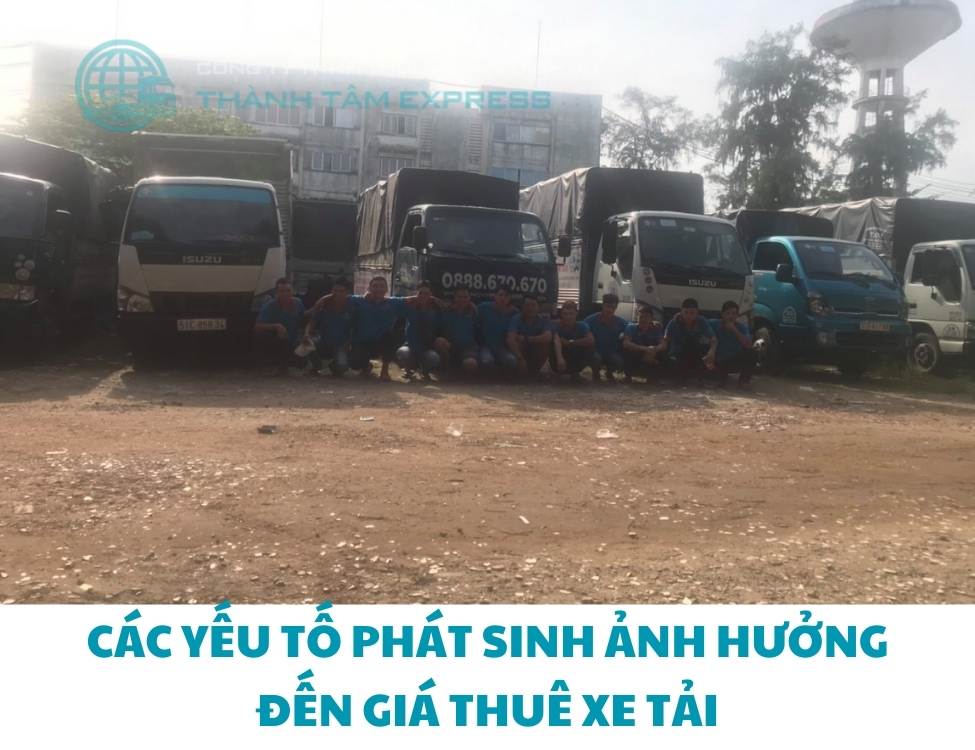 Các yếu tố phát sinh ảnh hưởng đến giá thuê xe tải