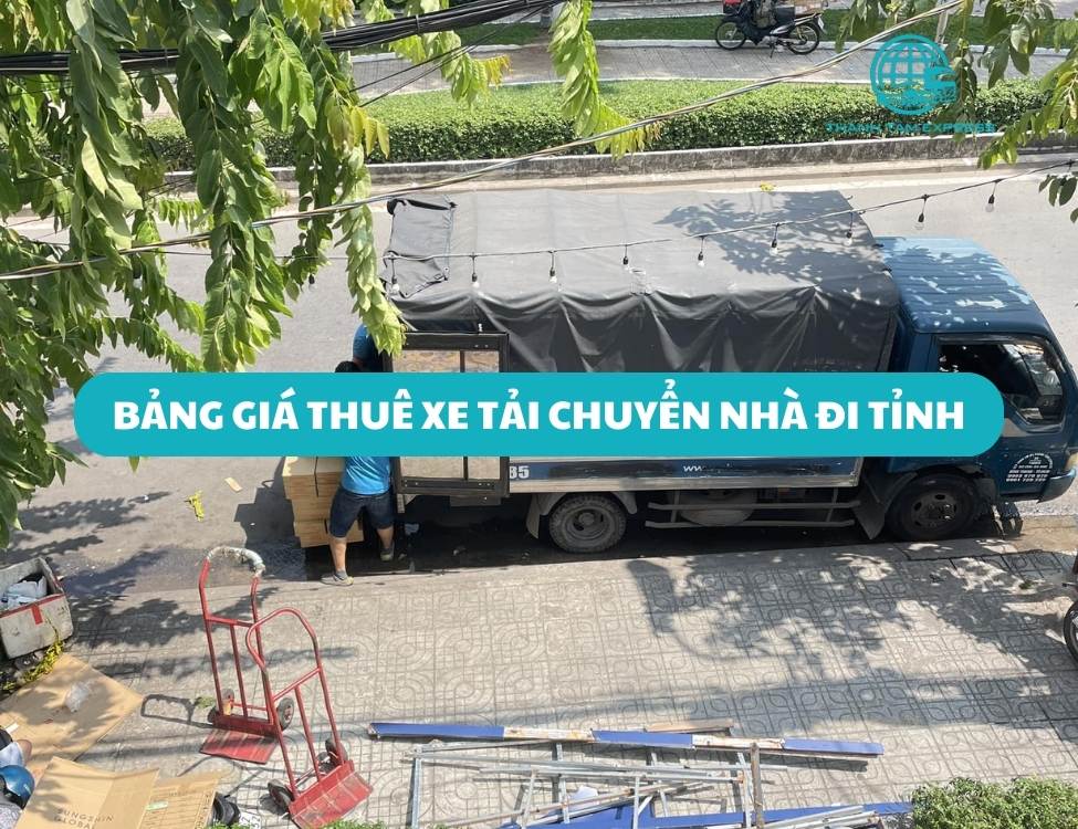 Bảng giá thuê xe tải chuyển nhà đi tỉnh (chi tiết và cập nhật)