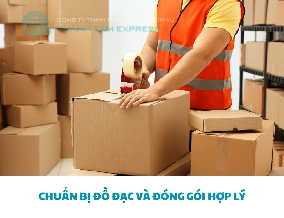 Chuẩn bị đồ đạc và đóng gói hợp lý
