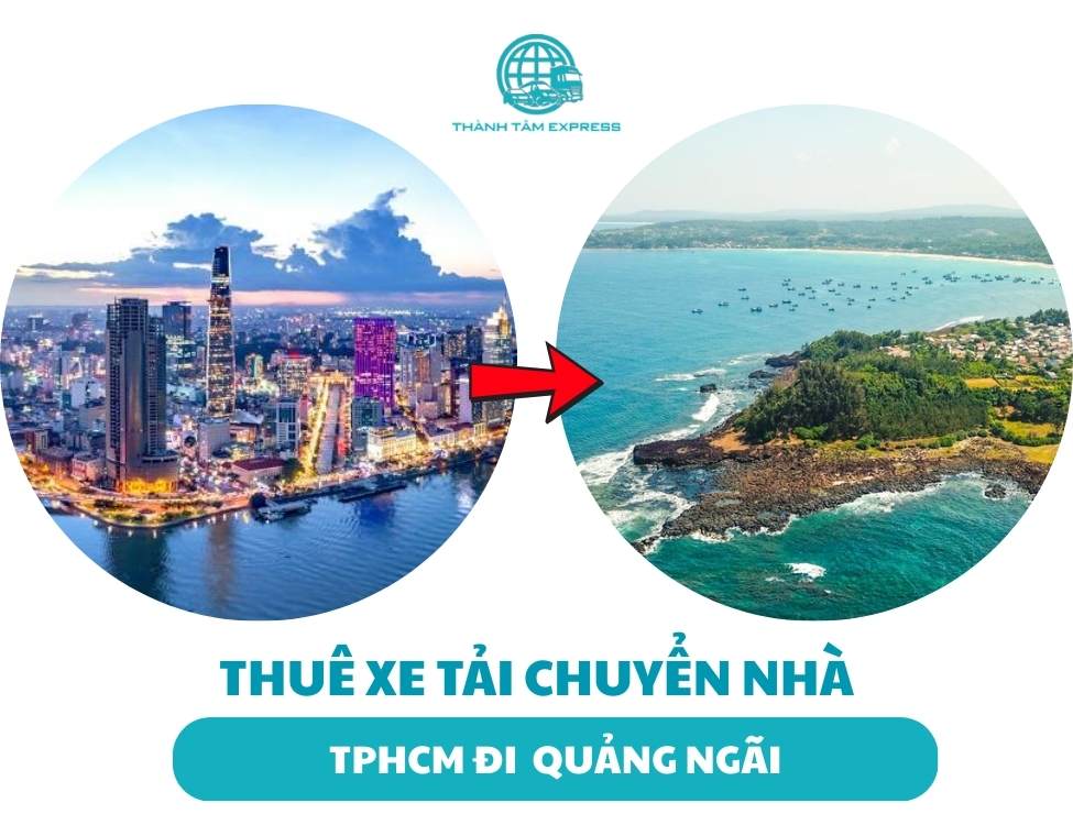 Thuê xe tải chuyển nhà từ TPHCM đến Quảng Ngãi trọn gói – giá tốt, an toàn