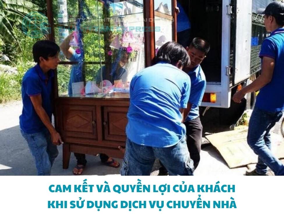 Cam kết và quyền lợi của khách khi sử dụng dịch vụ chuyển nhà