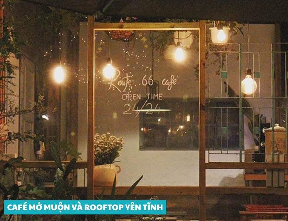 Café mở muộn và rooftop yên tĩnh