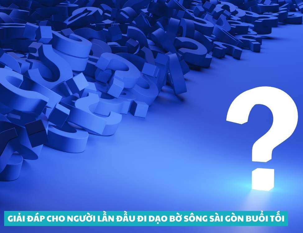 Giải đáp nhanh cho người lần đầu đi dạo bờ sông Sài Gòn buổi tối