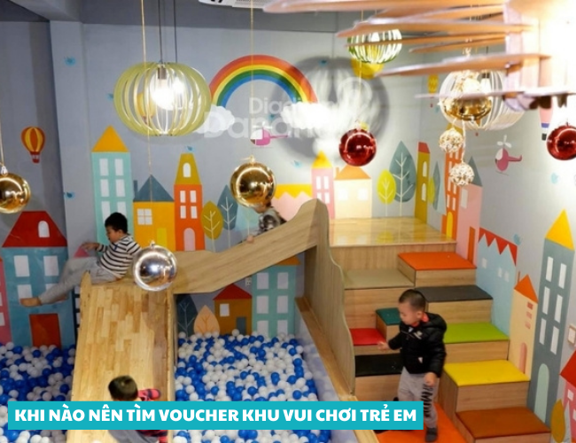 Khi nào nên tìm voucher khu vui chơi trẻ em