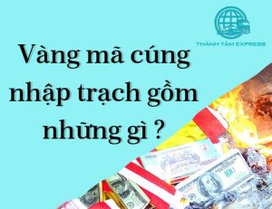 Vàng mã cúng nhập trạch gồm những gì