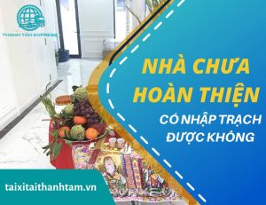 Nhà chưa hoàn thiện có nhập trạch được không