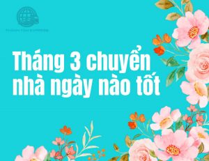 tháng 3 chuyển nhà ngày nào tốt