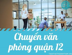 chuyển văn phòng quận 12
