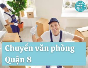 chuyển văn phòng quận 8