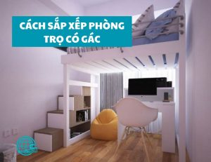 Cách Sắp Xếp Phòng Trọ Có Gác Lửng