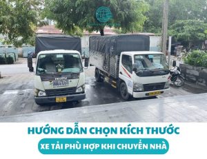 Hướng dẫn chọn kích thước xe tải phù hợp khi chuyển nhà
