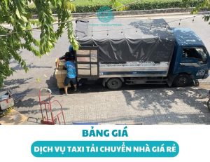 Bảng giá dịch vụ taxi tải chuyển nhà giá rẻ