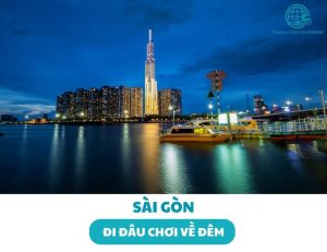 Sài Gòn đi đâu chơi về đêm