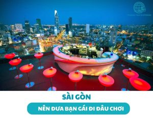 nên đưa bạn gái đi đâu chơi ở TPHCM